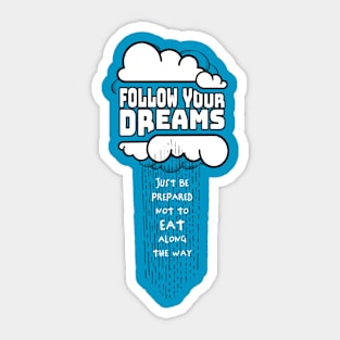 Follow Your Dreams Sticker